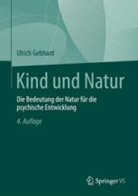 cover of the book Kind und Natur: Die Bedeutung der Natur für die psychische Entwicklung