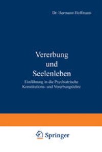 cover of the book Vererbung und Seelenleben: Einführung in die Psychiatrische Konstitutions- und Vererbungslehre