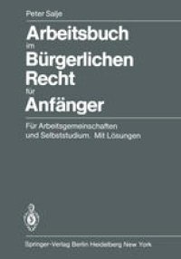 cover of the book Arbeitsbuch im Bürgerlichen Recht für Anfänger: Für Arbeitsgemeinschaften und Selbststudium. Mit Lösungen