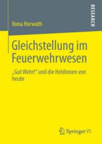 cover of the book Gleichstellung im Feuerwehrwesen: „Gut Wehr!“ und die HeldInnen von heute