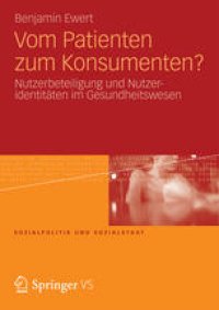 cover of the book Vom Patienten zum Konsumenten?: Nutzerbeteiligung und Nutzeridentitäten im Gesundheitswesen