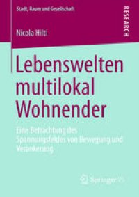 cover of the book Lebenswelten multilokal Wohnender: Eine Betrachtung des Spannungsfeldes von Bewegung und Verankerung