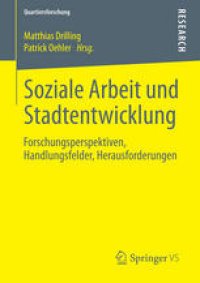 cover of the book Soziale Arbeit und Stadtentwicklung: Forschungsperspektiven, Handlungsfelder, Herausforderungen