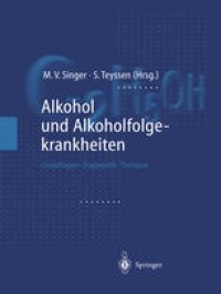 cover of the book Alkohol und Alkoholfolgekrankheiten: Grundlagen - Diagnostik - Therapie