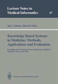 cover of the book Knowledge Based Systems in Medicine: Methods, Applications and Evaluation: Proceedings of the Workshop “System Engineering in Medicine”, Maastricht, March 16–18, 1989