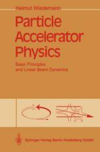 cover of the book Particle Accelerator Physics: Basic Principles and Linear Beam Dynamics