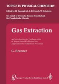 cover of the book Gas Extraction: An Introduction to Fundamentals of Supercritical Fluids and the Application to Separation Processes