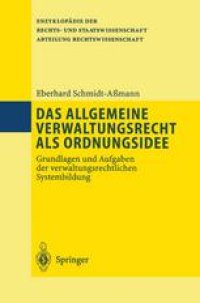 cover of the book Das allgemeine Verwaltungsrecht als Ordnungsidee: Grundlagen und Aufgaben der verwaltungsrechtlichen Systembildung