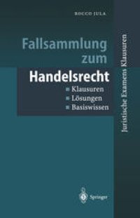 cover of the book Fallsammlung zum Handelsrecht: Klausuren — Lösungen — Basiswissen