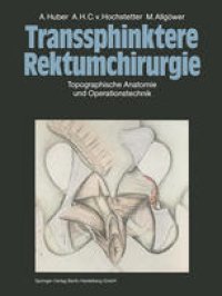 cover of the book Transsphinktere Rektumchirurgie: Topographische Anatomie und Operationstechnik