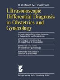 cover of the book Ultrasonoscopic Differential Diagnosis in Obstetrics and Gynecology: Echoskopische Differential-Diagnose in Geburtshilfe und Gynäkologie / Sémiologie échoscopique en obstétrique et gynécologie / Semiologia ecoscópica en obstetricia y gynecologia / Semiolo