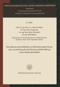 cover of the book Entwicklung einer Methode zur Informationsgewinnung und -verarbeitung für die Planung und Entwicklung neuer Industrieprodukte