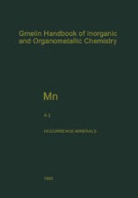 cover of the book Mn Manganese: Natural Occurrence. Minerals (Native metal, solid solution, silicide, and carbide. Sulfides and related compounds. Halogenides and oxyhalogenides. Oxides of type MO)