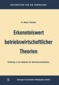 cover of the book Erkenntniswert betriebswirtschaftlicher Theorien: Einführung in die Methodik der Betriebswirtschaftslehre