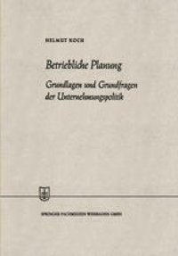 cover of the book Betriebliche Planung: Grundlagen und Grundfragen der Unternehmungspolitik