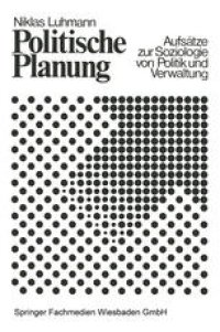 cover of the book Politische Planung: Aufsätze zur Soziologie von Politik und Verwaltung