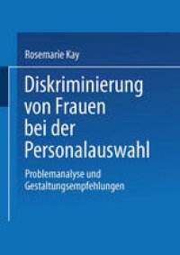 cover of the book Diskriminierung von Frauen bei der Personalauswahl: Problemanalyse und Gestaltungsempfehlungen