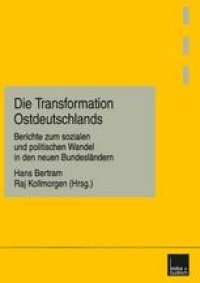 cover of the book Die Transformation Ostdeutschlands: Berichte zum sozialen und politischen Wandel in den neuen Bundesländern