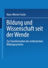 cover of the book Bildung und Wissenschaft seit der Wende: Zur Transformation des ostdeutschen Bildungssystems