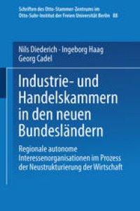 cover of the book Industrie- und Handelskammern in den neuen Bundesländern: Regionale autonome Interessenorganisationen im Prozess der Neustrukturierung der Wirtschaft