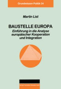 cover of the book Baustelle Europa: Einführung in die Analyse europäischer Kooperation und Integration