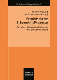 cover of the book Feministische ErkenntnisProzesse: Zwischen Wissenschaftstheorie und polititscher Praxis