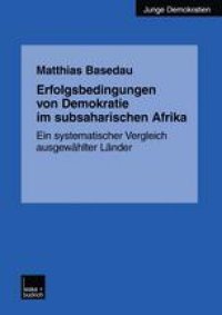 cover of the book Erfolgsbedingungen von Demokratie im subsaharischen Afrika: Ein systematischer Vergleich ausgewählter Länder