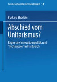 cover of the book Abschied vom Unitarismus?: Regionale Innovationspolitik und „Technopole“ in Frankreich