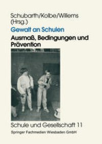 cover of the book Gewalt an Schulen: Ausmaß, Bedingungen und Prävention. Quantitative und qualitative Untersuchungen in den alten und neuen Ländern