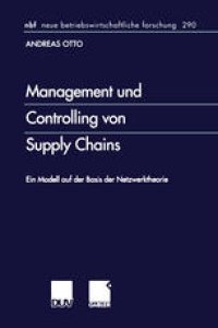 cover of the book Management und Controlling von Supply Chains: Ein Modell auf der Basis der Netzwerktheorie