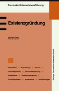 cover of the book Existenzgründung: Planung und Organisation Fachliche Eignung Wahl der Rechtsform Absatzstrategien Standortbestimmung Geschäftspartner Finanzierung Steuern und Versicherungen