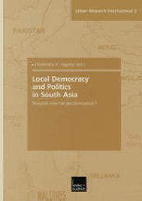 cover of the book Local Democracy and Politics in South Asia: Towards internal decolonization?