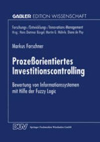 cover of the book Prozeßorientiertes Investitionscontrolling: Bewertung von Informationssystemen mit Hilfe der Fuzzy Logic