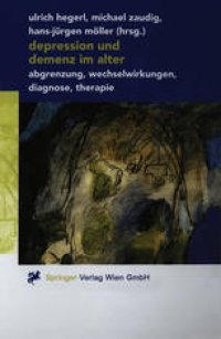 cover of the book Depression und Demenz im Alter: Abgrenzung, Wechselwirkung, Diagnose, Therapie