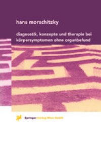 cover of the book Somatoforme Störungen: Diagnostik, Konzepte und Therapie bei Körpersymptomen ohne Organbefund