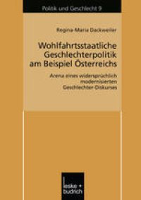 cover of the book Wohlfahrtsstaatliche Geschlechterpolitik am Beispiel Österreichs: Arena eines widersprüchlich modernisierten Geschlechter-Diskurses