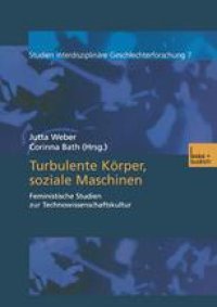 cover of the book Turbulente Körper, soziale Maschinen: Feministische Studien zur Technowissenschaftskultur