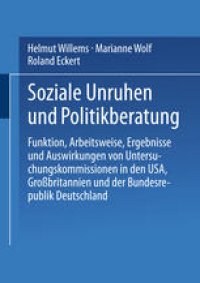 cover of the book Soziale Unruhen und Politikberatung: Funktion, Arbeitsweise, Ergebnisse und Auswirkungen von Untersuchungskommissionen in den USA, Großbritannien und der Bundesrepublik