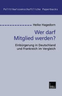 cover of the book Wer darf Mitglied werden?: Einbürgerung in Deutschland und Frankreich im Vergleich