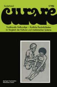 cover of the book Traditionelle Heilkundige — Ärztliche Persönlichkeiten im Vergleich der Kulturen und medizinischen Systeme / Traditional Healers — Iatric Personalities in Different Cultures and medical Systems: Beiträge und Nachträge zur 6. Internationalen Fachkonferenz 