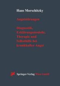 cover of the book Angststörungen: Diagnostik, Erklärungsmodelle, Therapie und Selbsthilfe bei krankhafter Angst