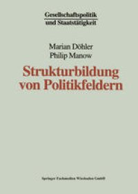 cover of the book Strukturbildung von Politikfeldern: Das Beispiel bundesdeutscher Gesundheitspolitik seit den fünfziger Jahren