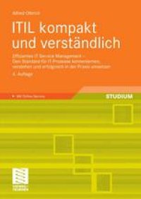 cover of the book ITIL kompakt und verständlich: Effizientes IT Service Management — Den Standard für IT-Prozesse kennenlernen, verstehen und erfolgreich in der Praxis umsetzen