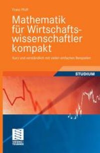 cover of the book Mathematik für Wirtschaftswissenschaftler kompakt: Kurz und verständlich mit vielen einfachen Beispielen