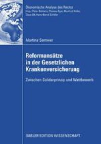 cover of the book Reformansätze in der Gesetzlichen Krankenversicherung: Zwischen Solidarprinzip und Wettbewerb