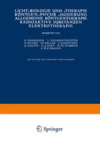 cover of the book Licht-Biologie und -Therapie Röntgen-Physik -Dosierung Allgemeine Röntgentherapie Radioaktive Substanƶen Elektrotherapie