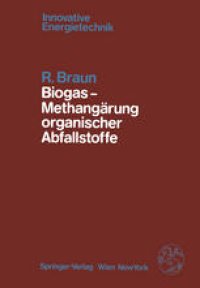 cover of the book Biogas — Methangärung organischer Abfallstoffe: Grundlagen und Anwendungsbeispiele