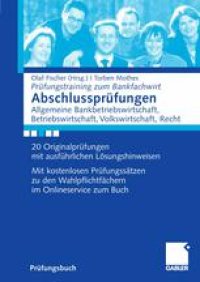 cover of the book Abschlussprüfungen: Allgemeine Bankbetriebswirtschaft, Betriebswirtschaft, Volkswirtschaft, Recht