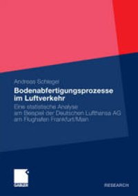 cover of the book Bodenabfertigungsprozesse im Luftverkehr: Eine statistische Analyse am Beispiel der Deutschen Lufthansa AG am Flughafen Frankfurt/Main