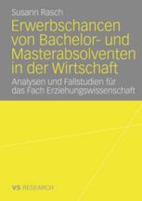 cover of the book Erwerbschancen von Bachelor- und Masterabsolventen in der Wirtschaft: Analysen und Fallstudien für das Fach Erziehungswissenschaft